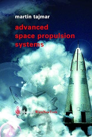 advanced space propulsion systems 1st edition martin tajmar 3211838627, 978-3211838624