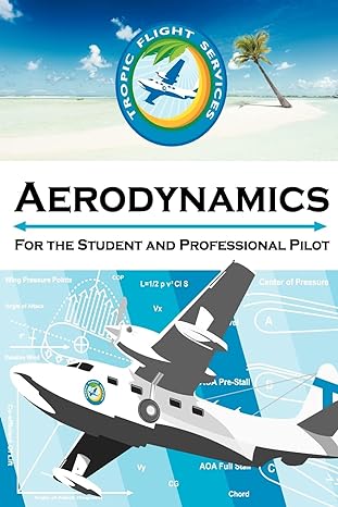 aerodynamics for the student and professional pilot 1st edition daniel e fluke ,timothy miscovich ii