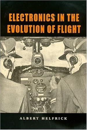 electronics in the evolution of flight 1st edition albert helfrick 1585444138, 978-1585444137