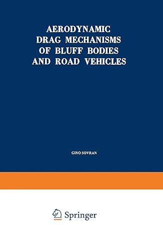 aerodynamic drag mechanisms of bluff bodies and road vehicles 1st edition gino sovran 1468484362,