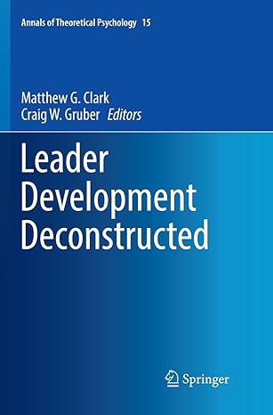 leader development deconstructed 1st edition matthew g clark ,craig w gruber 331987859x, 978-3319878591
