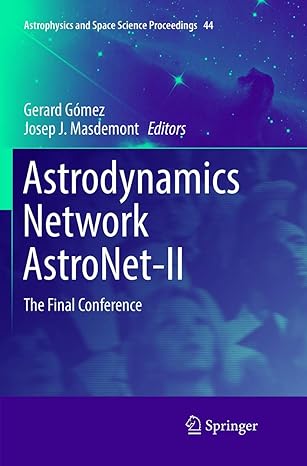 astrodynamics network astronet ii the final conference 1st edition gerard g mez ,josep j masdemont