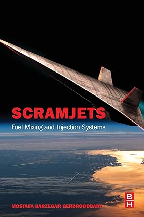 scramjets fuel mixing and injection systems 1st edition mostafa barzegar gerdroodbary 0128211385,