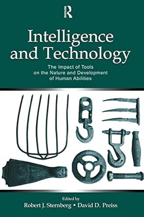 intelligence and technology the impact of tools on the nature and development of human abilities 1st edition