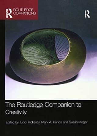 the routledge companion to creativity 1st edition tudor rickards ,mark a runco ,susan moger 1138385905,