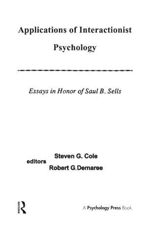 applications of interactionist psychology essays in honor of saul b sells 1st edition steven g cole ,robert