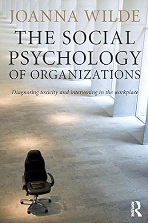 the social psychology of organizations 1st edition joanna wilde 1138823236, 978-1138823235