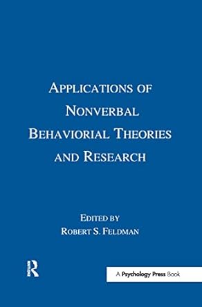 applications of nonverbal behavioral theories and research 1st edition robert s feldman 1138963682,