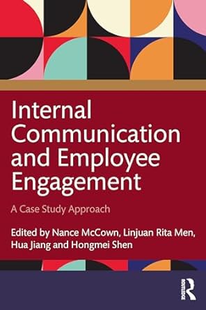 internal communication and employee engagement a case study approach 1st edition nance mccown ,linjuan rita