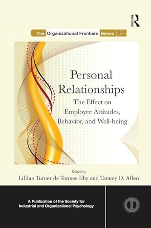 personal relationships the effect on employee attitudes behavior and well being 1st edition tammy d allen