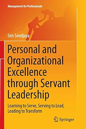 personal and organizational excellence through servant leadership learning to serve serving to lead leading