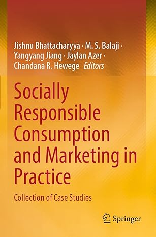 socially responsible consumption and marketing in practice collection of case studies 1st edition jishnu
