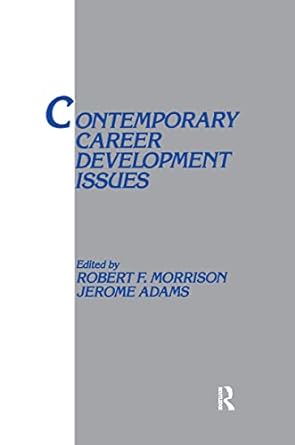 contemporary career development issues 1st edition robert f morrison ,jerome adams 1138971693, 978-1138971691