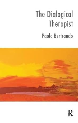 the dialogical therapist 1st edition paolo bertrando 1855755602, 978-1855755604