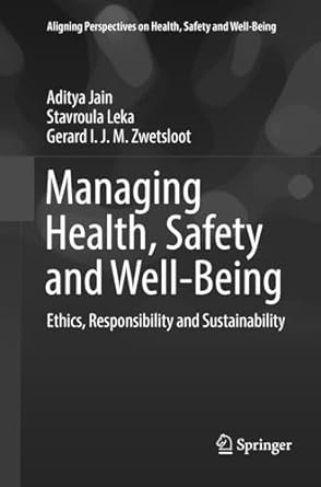 managing health safety and well being ethics responsibility and sustainability 1st edition aditya jain