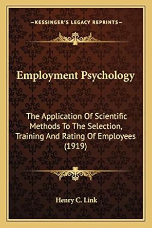 employment psychology the application of scientific methods to the selection training and rating of employees