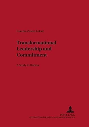 transformational leadership and commitment a study in bolivia 1st edition claudia zuleta luksic 3631549016,