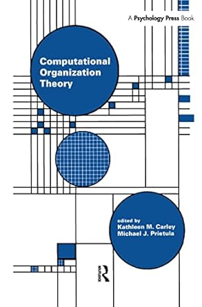 computational organization theory 1st edition kathleen m carley 1138971405, 978-1138971400