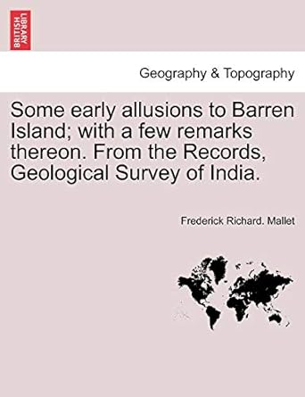 some early allusions to barren island with a few remarks thereon from the records geological survey of india