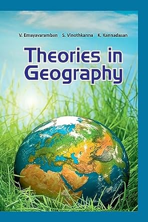 theories in geography 1st edition v emayavaramban 9358870389, 978-9358870381