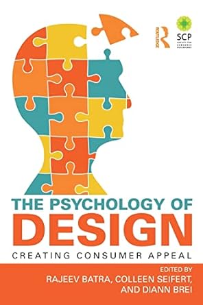 the psychology of design creating consumer appeal 1st edition rajeev batra ,colleen seifert ,diann brei