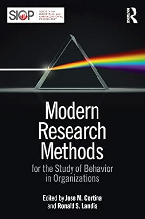 modern research methods for the study of behavior in organizations 1st edition jose m cortina ,ronald s