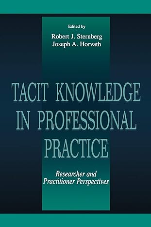 tacit knowledge in professional practice 1st edition robert j sternberg ,joseph a horvath 0805824367,