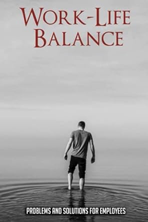 work life balance 1st edition timothy lawernce 979-8510895513