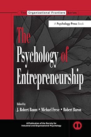 the psychology of entrepreneurship 1st edition j robert baum 0415652669, 978-0415652667