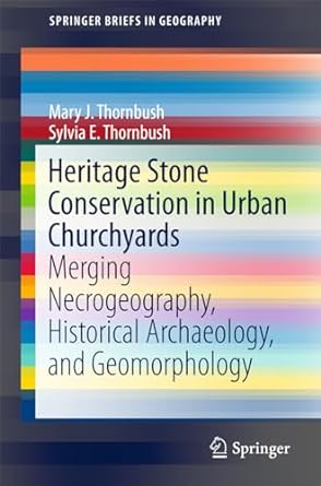 heritage stone conservation in urban churchyards merging necrogeography historical archaeology and