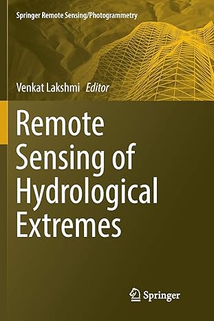 remote sensing of hydrological extremes 1st edition venkat lakshmi 3319829009, 978-3319829005