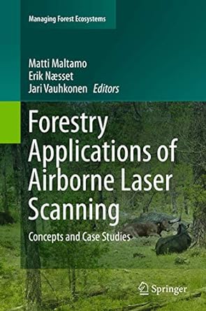 forestry applications of airborne laser scanning concepts and case studies 1st edition matti maltamo ,erik n