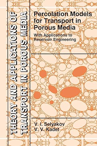 percolation models for transport in porous media with applications to reservoir engineering 1st edition v i