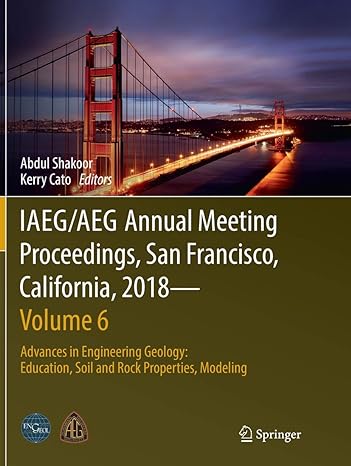 iaeg aeg annual meeting proceedings san francisco california 2018 volume 6 advances in engineering geology