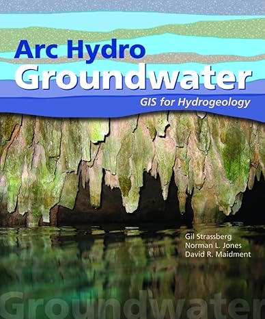 arc hydro groundwater gis for hydrogeology 1st edition gil strassberg ,norman l jones ,david r maidment