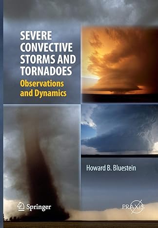 severe convective storms and tornadoes observations and dynamics 1st edition howard b bluestein 3642434452,