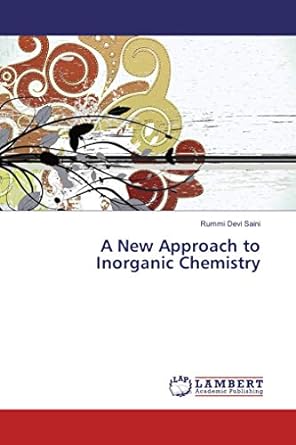 a new approach to inorganic chemistry 1st edition rummi devi saini 3659672637, 978-3659672637