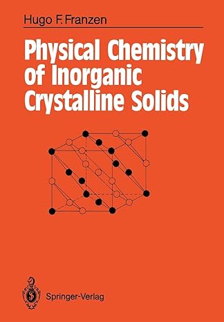 physical chemistry of inorganic crystalline solids 1st edition hugo f franzen 3642712398, 978-3642712395