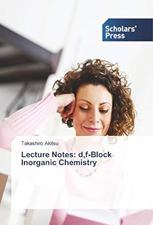 lecture notes d f block inorganic chemistry 1st edition takashiro akitsu 6202306092, 978-6202306096