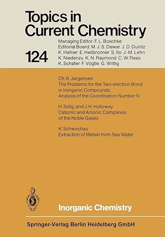 topics in current chemistry 124 inorganic chemistry 1st edition j h holloway ,c k jorgensen ,k schwochau ,h