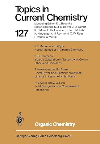 topics in current chemistry 127 organic chemistry 1st edition m asami ,k g heumann ,h j keller ,k p meurer ,t