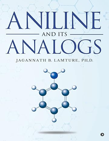 aniline and its analogs 1st edition ph d jagannath b lamture 1642492574, 978-1642492576
