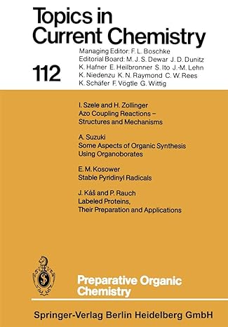 topics in current chemistry 112 preparative organic chemistry 1st edition j kas ,e m kosower ,p rauch ,a