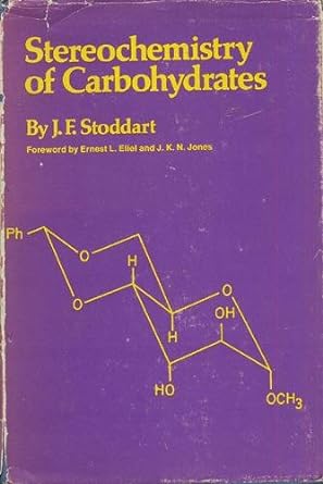 stereochemistry of carbohydrates 1st edition j f stoddart 0471826502, 978-0471826507