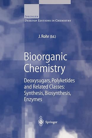 bioorganic chemistry deoxysugars polyketides and related classes synthesis biosynthesis enzymes 2nd edition j