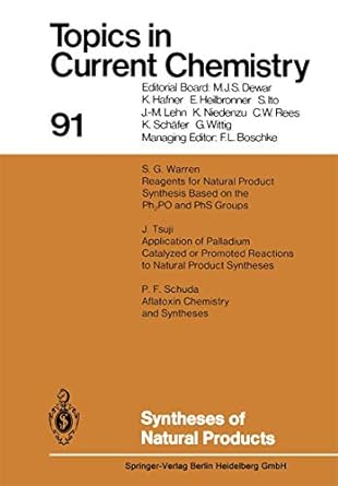 topics in current chemistry 91 syntheses of natural products 1st edition s g warren ,j tsuji ,p f schuda