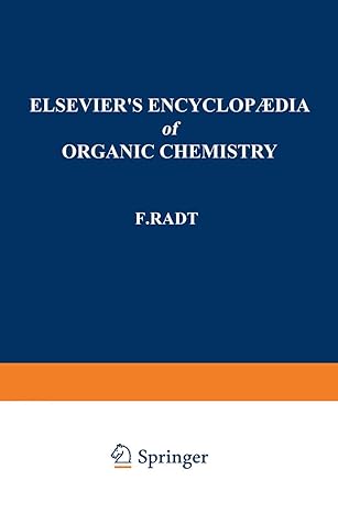 elseviers encyclopedia of organic chemistry 1st edition f radt 366223761x, 978-3662237618