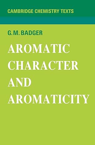aromatic character and aromaticity 1st edition g m badger 0521095433, 978-0521095433