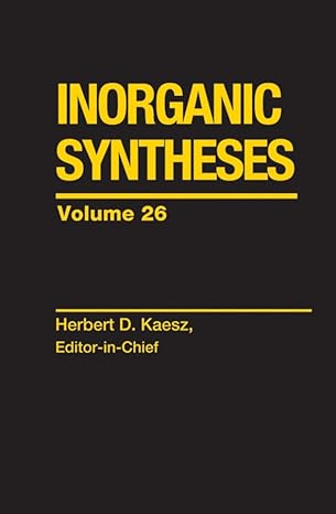 inorganic syntheses volume 26 1st edition herbert d kaesz 0471504858, 978-0471504856