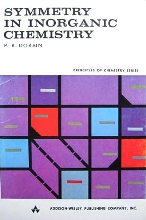 symmetry in inorganic chemistry 1st edition p b dorain b009laozl0